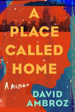 A place called home : a memoir / David Ambroz.