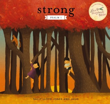 Strong : Psalm 1 / Sally Lloyd-Jones and Jago.