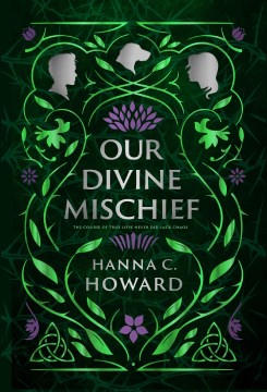 Our divine mischief / Hanna C. Howard.