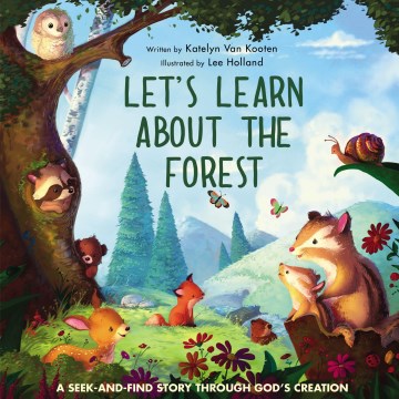 Let's Learn About the Forest : A Seek-and-find Story Through God's Creation