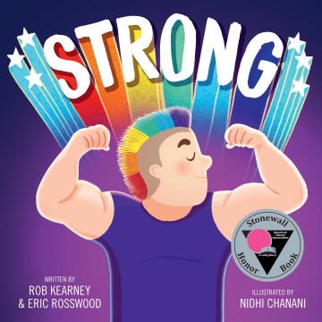 Strong / Rob Kearney & Eric Rosswood ; illustrated by Nidhi Chanani.