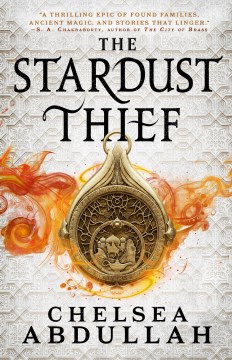 The stardust thief / Chelsea Abdullah.