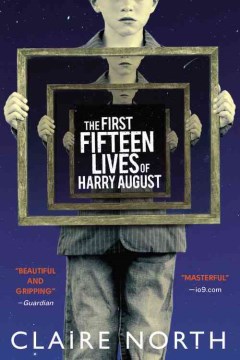 The first fifteen lives of Harry August / Claire North.