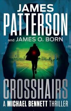 Crosshairs / James Patterson, James O. Born.