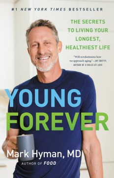 Young forever : the secrets to living your longest, healthiest life