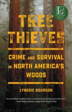 Tree Thieves : Crime and Survival in North America's Woods