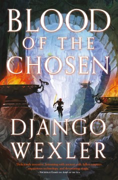 Blood of the chosen / Django Wexler.