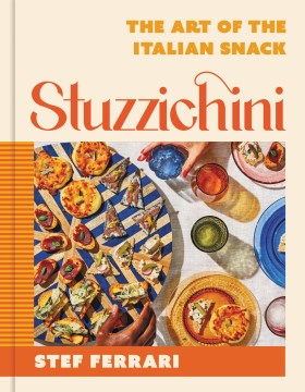 Stuzzichini : The Art of the Italian Snack