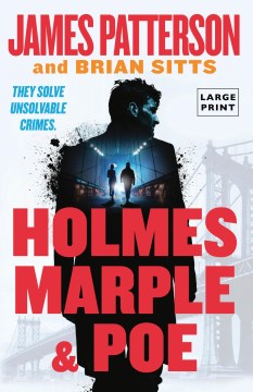 Holmes, Marple & Poe / James Patterson and Brian Sitts.