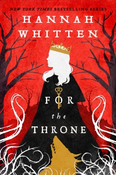 For the throne / Hannah Whitten.