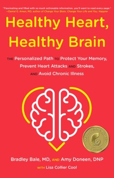 Healthy Heart, Healthy Brain : The Personalized Path to Protect Your Memory, Prevent Heart Attacks and Strokes, and Avoid Chronic Illness