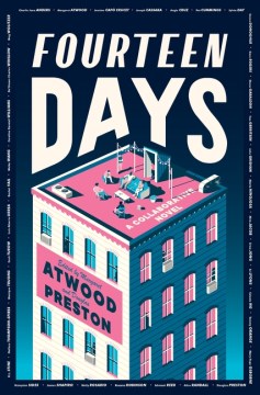 Fourteen days : a collaborative novel / edited by Margaret Atwood and Douglas Preston.