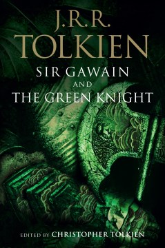 Sir Gawain and the Green Knight ; Pearl and Sir Orfeo / translated by J.R.R. Tolkien ; edited by Christopher Tolkien.