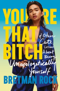 You're That Bitch : And Other Cute Lessons About Being Unapologetically Yourself