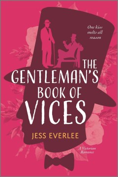 The gentleman's book of vices a Victorian romance / Jess Everlee