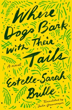 Where dogs bark with their tails : a novel