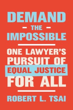 Demand the Impossible : One Lawyer's Pursuit of Equal Justice for All