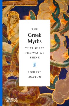 The Greek Myths That Shape the Way Wethink
