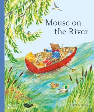 Mouse on the River : A Journey Through Nature