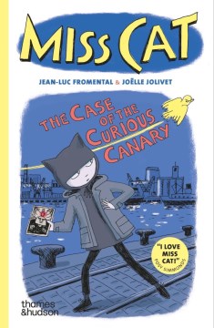 Miss Cat : The Case of the Curious Canary