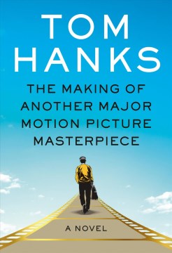 The making of another major motion picture masterpiece / Tom Hanks ; comic book illustrations by R. Sikoryak.