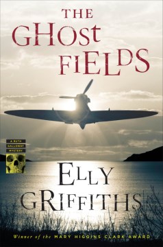 The ghost fields : Ruth Galloway Mystery, Book 7 Elly Griffiths.
