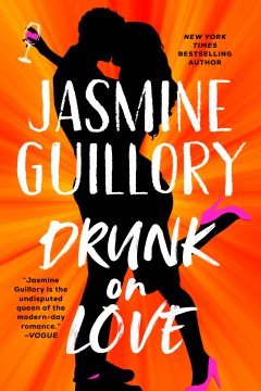 Drunk on love / Jasmine Guillory.