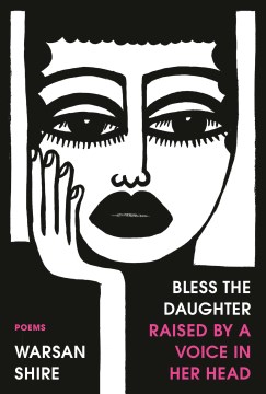 Bless the daughter raised by a voice in her head : poems