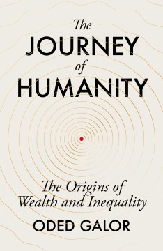 The Journey of Humanity : The Origins of Wealth and Inequality