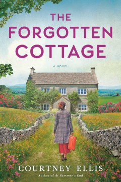 The forgotten cottage / Courtney Ellis.