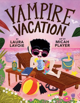 Vampire vacation / by Laura Lavoie ; art by Micah Player.