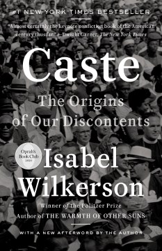 Caste the origins of our discontents / Isabel Wilkerson.
