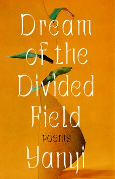 Dream of the Divided Field : Poems