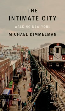 The Intimate City : Walking New York