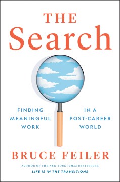 The search : finding meaningful work in a post-career world