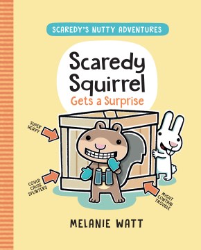 Scaredy Squirrel gets a surprise / by Melanie Watt.