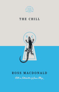 The chill / Ross Macdonald ; with an introduction by James Ellroy.
