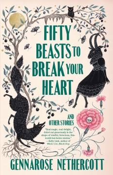 Fifty beasts to break your heart : & other stories