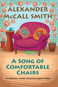 A song of comfortable chairs / Alexander McCall Smith.