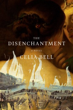 The disenchantment / Celia Bell.