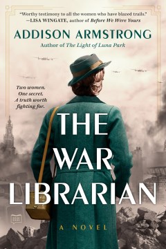 The War librarian / Addison Armstrong.