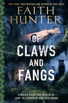 Of claws and fangs / Stories from the World of Jane Yellowrock and Soulwood