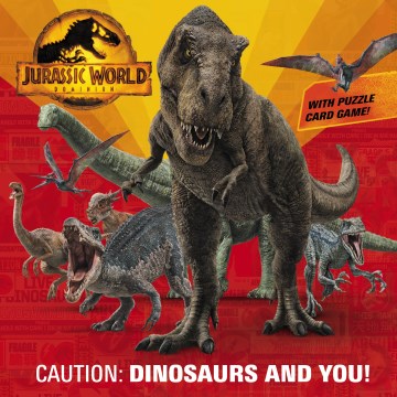Caution: dinosaurs and you! / by Rachel Chlebowski.