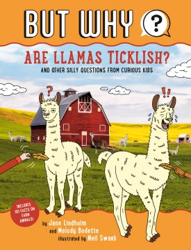Are llamas ticklish? : and other silly questions from curious kids