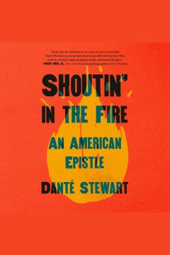 Shoutin' in the fire [electronic resource] / Danté Stewart.