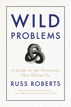 Wild problems : a guide to the decisions that define us