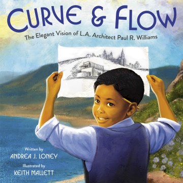 Curve & Flow : The Elegant Vision of L.a. Architect Paul R. Williams