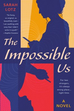 The impossible us / Sarah Lotz.