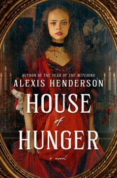 House of hunger / Alexis Henderson.