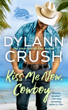 Kiss me now, cowboy / Dylann Crush.